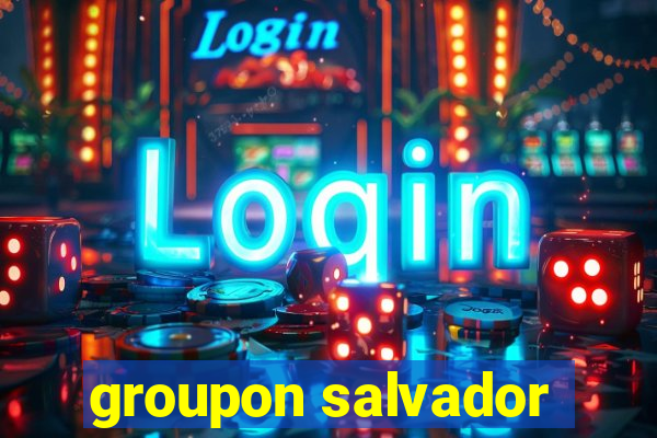 groupon salvador